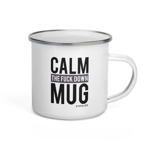 "Calm the Fuck Down Mug" Enamel Mug