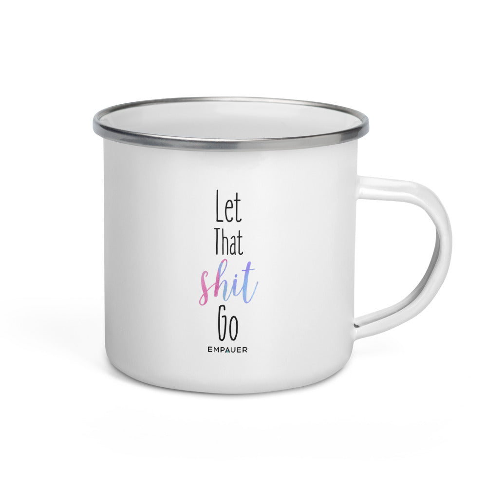 "Let That Shit Go" Enamel Mug