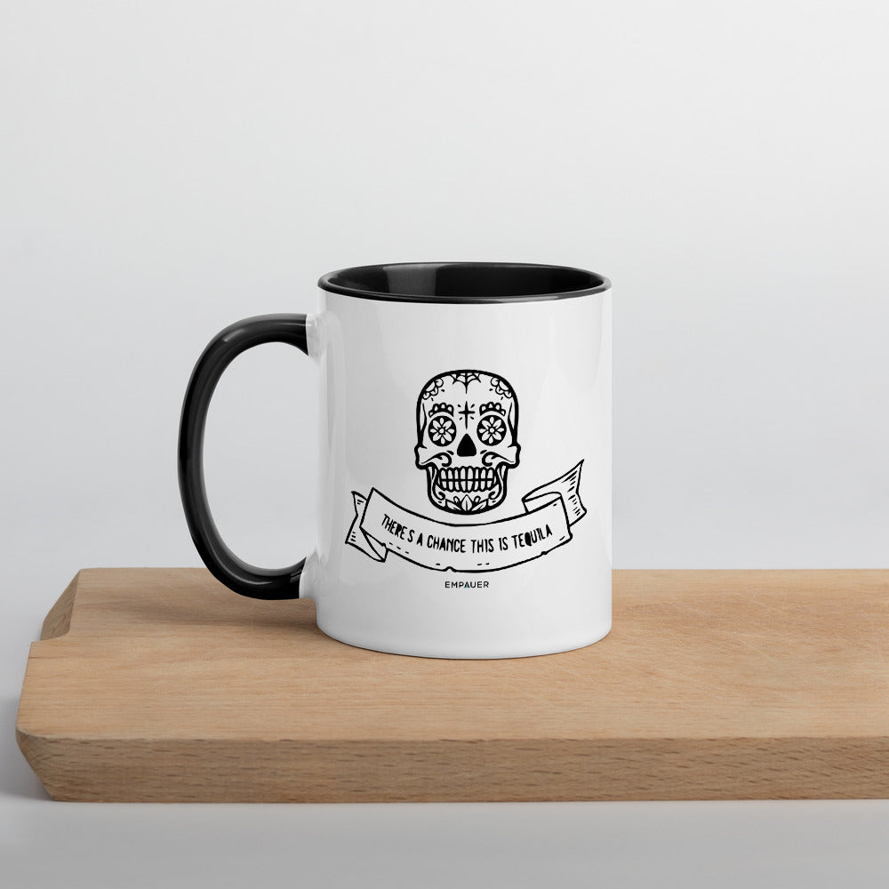 "There's a Chance This Is Tequila" Coffee Mug