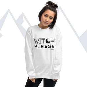 "Witch Please" Sweatshirt